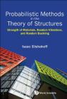 Probabilistic Methods in the Theory of Structures: Strength of Materials, Random Vibrations, and Random Buckling Cover Image