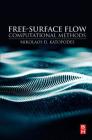 Free-Surface Flow: Computational Methods By Nikolaos D. Katopodes Cover Image