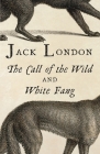The Call of the Wild & White Fang (Vintage Classics) By Jack London Cover Image