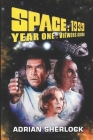 Space: 1999 Year One Viewer's Guide By Adrian Sherlock Cover Image
