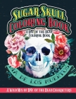 Sugar Skull Coloring Book A Day of the Dead Coloring Book: Dia De Los Muertos A Wild Mix of Day of the Dead Characters Cover Image