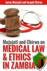 Mujajati and Chirwa On Medical Law and Ethics in Zambia By Aaron Mujajati, Joseph Chirwa Cover Image