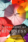 A Pedagogy of Kindness Cover Image