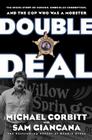 Double Deal: The Inside Story of Murder, Unbridled Corruption, and the Cop Who Was a Mobster By Sam Giancana, Michael Corbitt, Bettina Giancana Cover Image