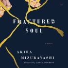 Fractured Soul By Akira Mizubayashi, Kurt Kanazawa (Read by) Cover Image