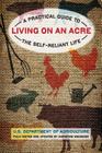 Living on an Acre: A Practical Guide to the Self-Reliant Life By Christine Woodside (Editor), U S Dept of Agriculture Cover Image