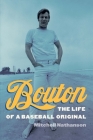 Bouton: The Life of a Baseball Original By Mitchell Nathanson Cover Image