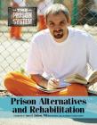 Prison Alternatives& Rehabilitation (Prison System #9) By Craig Russell Cover Image
