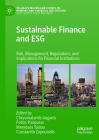 Sustainable Finance and Esg: Risk, Management, Regulations, and Implications for Financial Institutions (Palgrave MacMillan Studies in Banking and Financial Institut) By Chrysovalantis Gaganis (Editor), Fotios Pasiouras (Editor), Menelaos Tasiou (Editor) Cover Image