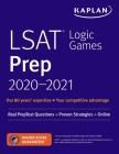 LSAT Logic Games Prep 2020-2021: Real PrepTest Questions + Proven Strategies + Online (Kaplan Test Prep) By Kaplan Test Prep Cover Image