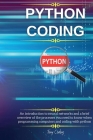 Python Coding: An introduction to neural networks and a brief overview of the processes you need to know when programming computers a Cover Image