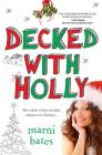 Decked with Holly By Marni Bates Cover Image