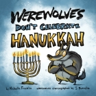 Werewolves Don't Celebrate Hanukkah By Jonathan Burrello (Illustrator), Michelle Franklin Cover Image