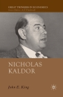 Nicholas Kaldor (Great Thinkers in Economics) By J. King Cover Image