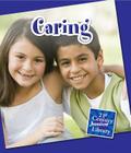 Caring (21st Century Junior Library: Character Education) By Lucia Raatma Cover Image