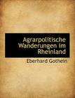 Agrarpolitische Wanderungen Im Rheinland By Eberhard Gothein Cover Image