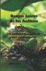 Rasgos únicos de los Anfibios: Los anfibios se clasifican como ectotérmicos Cover Image