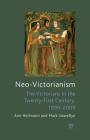 Neo-Victorianism: The Victorians in the Twenty-First Century, 1999-2009 By Ann Heilmann, Mark Llewellyn Cover Image