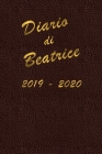 Agenda Scuola 2019 - 2020 - Beatrice: Mensile - Settimanale - Giornaliera - Settembre 2019 - Agosto 2020 - Obiettivi - Rubrica - Orario Lezioni - Appu Cover Image