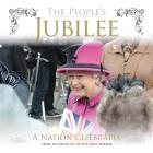 The People's Jubilee: A Nation Celebrates By Victoria Murphy Cover Image