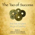 The Tao of Success: The Five Ancient Rings of Destiny By Derek Lin, Pun Bandhu (Read by) Cover Image