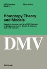 Homotopy Theory and Models: Based on Lectures Held at a DMV Seminar in Blaubeuren by H.J. Baues, S. Halperin and J.-M. Lemaire (Oberwolfach Seminars #24) By Marc Aubry Cover Image
