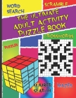 The Ultimate Adult Activity Puzzle Book: A value for money book for adults. Exercise your mind with crosswords, word search, mazes, sudoku, trivia, sc By Big Junior Cover Image