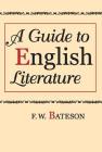 A Guide to English Literature By F. W. Bateson Cover Image