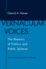 Vernacular Voices: The Rhetoric of Publics and Public Spheres By Gerard A. Hauser, Phaedra C. Pezzullo (Foreword by) Cover Image