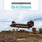 Ch-47 Chinook: Boeing's Tandem-Rotor Heavy Lifter (Legends of Warfare: Aviation #66) By David Doyle Cover Image