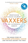 Vaxxers: The Inside Story of the Oxford AstraZeneca Vaccine and the Race Against the Virus By Sarah Gilbert, Dr. Catherine Green Cover Image