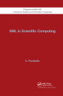 XML in Scientific Computing (Chapman & Hall/CRC Numerical Analysis and Scientific Computi #19) Cover Image