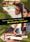 How to Choose Your Perfect Business Career By Cathleen Small Cover Image