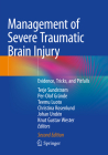 Management of Severe Traumatic Brain Injury: Evidence, Tricks, and Pitfalls By Terje Sundstrøm (Editor), Per-Olof Grände (Editor), Teemu Luoto (Editor) Cover Image