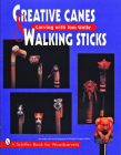 Creative Canes & Walking Sticks: Carving with Tom Wolfe (Schiffer Book for Collectors) Cover Image