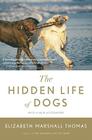 The Hidden Life Of Dogs By Elizabeth Marshall Thomas Cover Image