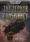 The Zephyr Conspiracy (Level Up) By Israel Keats Cover Image