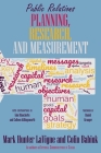 Public Relations Planning, Research, and Measurement By Mark Hunter LaVigne, Colin Babiuk Cover Image