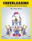 Cheerleading: Coloring and Activity Book (Extended): Cheerleading is one of Idan's interests. He has authored various of Books which By Idan Boaz Cover Image