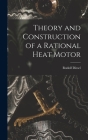 Theory and Construction of a Rational Heat Motor By Rudolf Diesel Cover Image