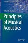 Principles of Musical Acoustics (Undergraduate Lecture Notes in Physics) By William M. Hartmann Cover Image