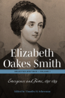 Elizabeth Oakes Smith: Selected Writings, Volume I: Emergence and Fame, 1831-1849 By Timothy H. Scherman (Editor) Cover Image