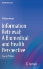 Information Retrieval: A Biomedical and Health Perspective (Health Informatics) By William Hersh Cover Image