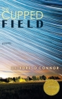 The Cupped Field (Able Muse Book Award for Poetry) By Deirdre O'Connor Cover Image