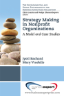 Strategy Making in Nonprofi t Organizations: A Model and Case Studies Cover Image