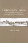 Holland on the Hudson: An Economic and Social History of Dutch New York By Oliver A. Rink Cover Image