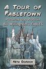 A Tour of Fabletown: Patterns and Plots in Bill Willingham's Fables By Neta Gordon Cover Image