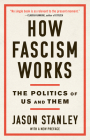 How Fascism Works: The Politics of Us and Them By Jason Stanley Cover Image