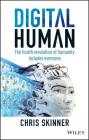 Digital Human: The Fourth Revolution of Humanity Includes Everyone By Chris Skinner Cover Image
