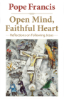 Open Mind, Faithful Heart: Reflections on Following Jesus (The Pope Francis Resource Library) Cover Image